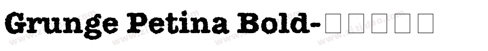 Grunge Petina Bold字体转换
